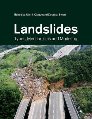 Landslides: Types, Mechanisms and Modeling de John J. Clague