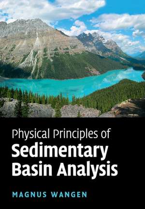 Physical Principles of Sedimentary Basin Analysis de Magnus Wangen