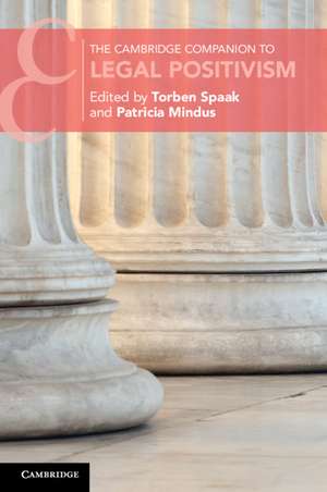 The Cambridge Companion to Legal Positivism de Torben Spaak