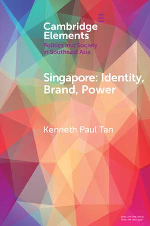 Singapore: Identity, Brand, Power de Kenneth Paul Tan