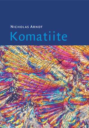 Komatiite de Nicholas Arndt