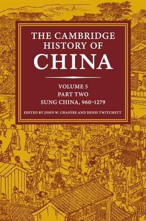 The Cambridge History of China: Volume 5, Sung China, 960–1279 AD, Part 2 de John W. Chaffee