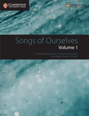 Songs of Ourselves: Volume 1: Cambridge Assessment International Education Anthology of Poetry in English