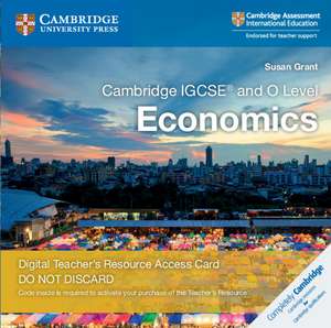 Cambridge IGCSE® and O Level Economics Digital Teacher's Resource Access Card 2 Ed de Susan Grant