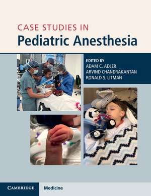 Case Studies in Pediatric Anesthesia de Adam C. Adler