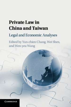 Private Law in China and Taiwan: Legal and Economic Analyses de Yun-chien Chang