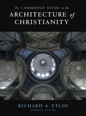 The Cambridge Guide to the Architecture of Christianity 2 Volume Hardback Set de Richard A. Etlin