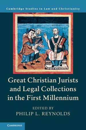 Great Christian Jurists and Legal Collections in the First Millennium de Philip L. Reynolds