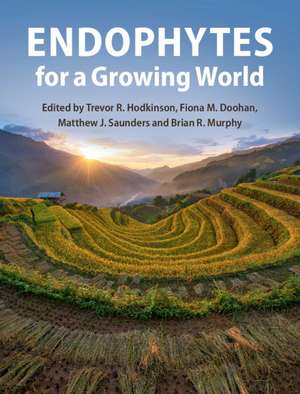 Endophytes for a Growing World de Trevor R. Hodkinson