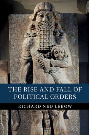 The Rise and Fall of Political Orders de Richard Ned Lebow