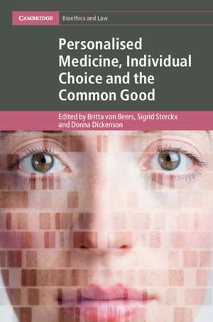 Personalised Medicine, Individual Choice and the Common Good de Britta van Beers