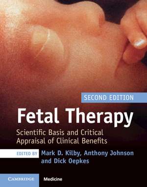 Fetal Therapy: Scientific Basis and Critical Appraisal of Clinical Benefits de Mark D. Kilby