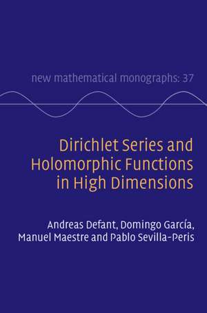 Dirichlet Series and Holomorphic Functions in High Dimensions de Andreas Defant