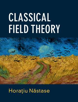 Classical Field Theory de Horaƫiu Năstase