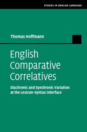 English Comparative Correlatives de Thomas Hoffmann