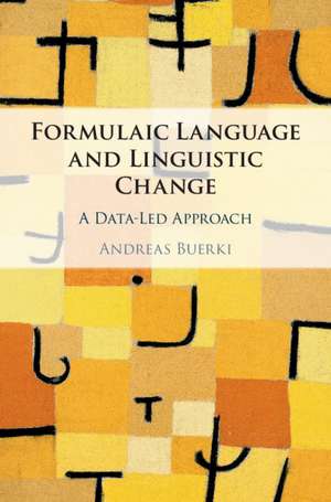 Formulaic Language and Linguistic Change: A Data-Led Approach de Andreas Buerki