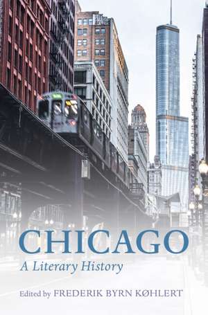 Chicago: A Literary History de Frederik Byrn Køhlert