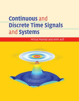 Continuous and Discrete Time Signals and Systems de Mrinal Mandal