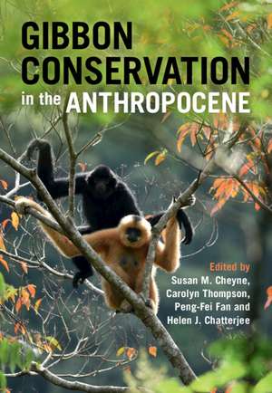 Gibbon Conservation in the Anthropocene de Susan M. Cheyne