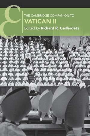 The Cambridge Companion to Vatican II de Richard R. Gaillardetz