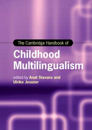 The Cambridge Handbook of Childhood Multilingualism de Anat Stavans