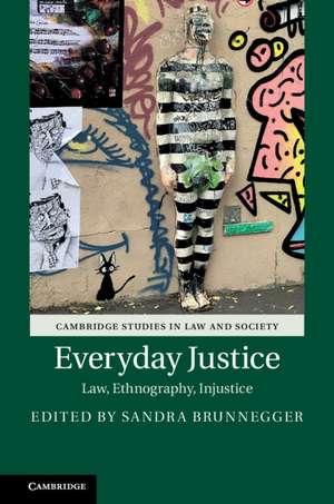 Everyday Justice: Law, Ethnography, Injustice de Sandra Brunnegger