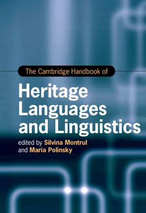 The Cambridge Handbook of Heritage Languages and Linguistics de Silvina Montrul