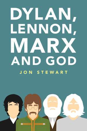 Dylan, Lennon, Marx and God de Jon Stewart