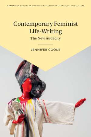 Contemporary Feminist Life-Writing: The New Audacity de Jennifer Cooke