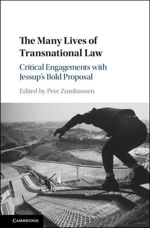 The Many Lives of Transnational Law: Critical Engagements with Jessup's Bold Proposal de Peer Zumbansen