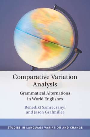 Comparative Variation Analysis: Grammatical Alternations in World Englishes de Benedikt Szmrecsanyi