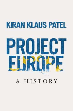 Project Europe: A History de Kiran Klaus Patel