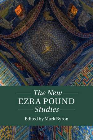 The New Ezra Pound Studies de Mark Byron