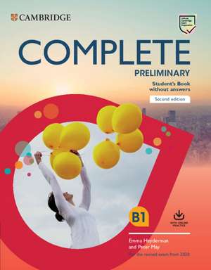 Complete Preliminary Student's Book without Answers with Online Practice: For the Revised Exam from 2020 de Emma Heyderman