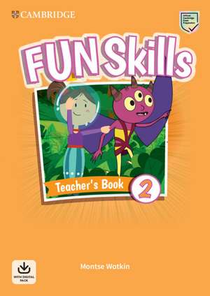 Fun Skills Level 2 Teacher's Book with Audio Download de Montse Watkin