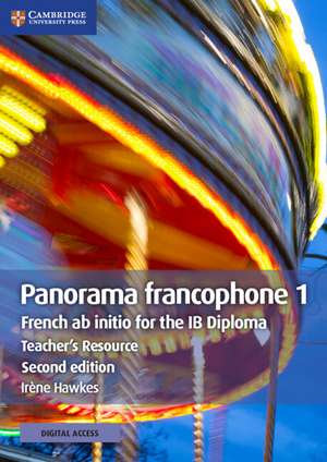 Panorama francophone 1 Teacher's Resource with Digital Access: French ab Initio for the IB Diploma de Irène Hawkes