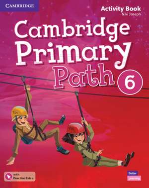 Cambridge Primary Path Level 6 Activity Book with Practice Extra de Niki Joseph