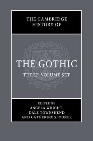 The Cambridge History of the Gothic 3 Volume Hardback Set: Three-volume set de Angela Wright