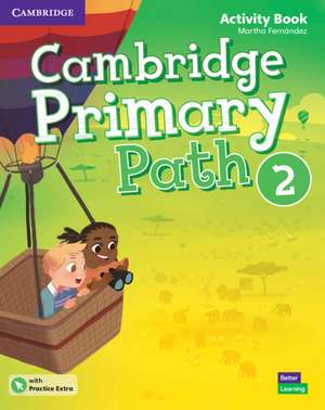 Cambridge Primary Path Level 2 Activity Book with Practice Extra de Martha Fernández