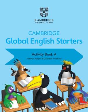 Cambridge Global English Starters Activity Book A de Kathryn Harper