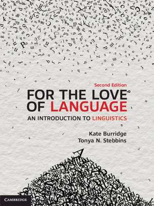 For the Love of Language: An Introduction to Linguistics de Kate Burridge