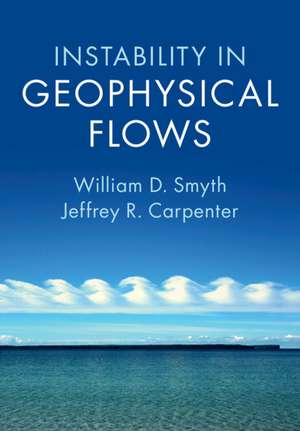 Instability in Geophysical Flows de William D. Smyth