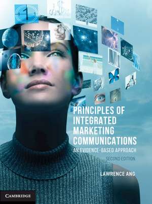 Principles of Integrated Marketing Communications: An Evidence-based Approach de Lawrence Ang