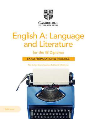 English A: Language and Literature for the IB Diploma Exam Preparation and Practice with Digital Access (2 Year) de Nic Amy