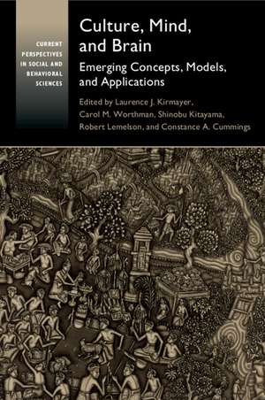 Culture, Mind, and Brain: Emerging Concepts, Models, and Applications de Laurence J. Kirmayer