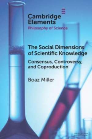 The Social Dimensions of Scientific Knowledge de Boaz Miller