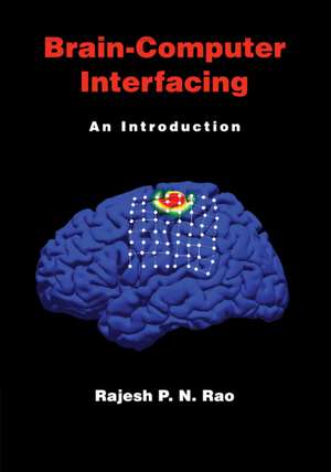 Brain-Computer Interfacing: An Introduction de Rajesh P. N. Rao