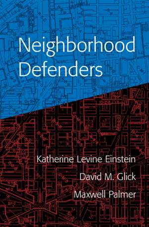 Neighborhood Defenders: Participatory Politics and America's Housing Crisis de Katherine Levine Einstein