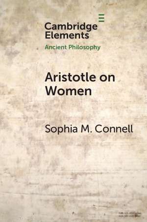 Aristotle on Women: Physiology, Psychology, and Politics de Sophia M. Connell