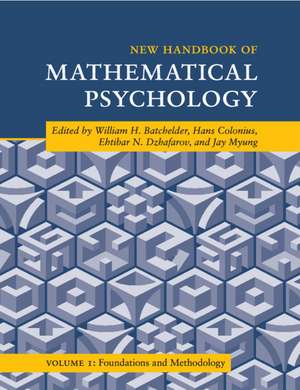 New Handbook of Mathematical Psychology: Volume 1, Foundations and Methodology de William H. Batchelder